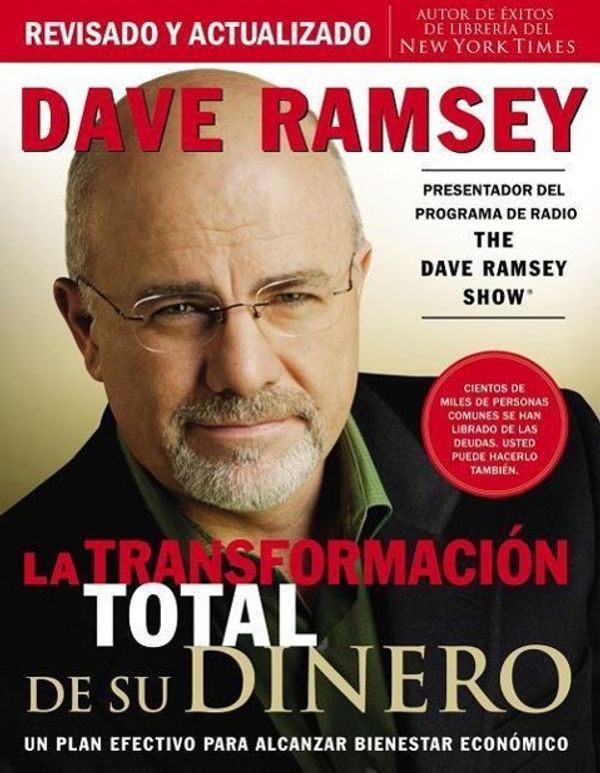 Cover Art for 9781602551114, La Transformacion Total de Su Dinero: Un Plan Efectivo Para Alcanzar Bienestar Economico by Dave Ramsey