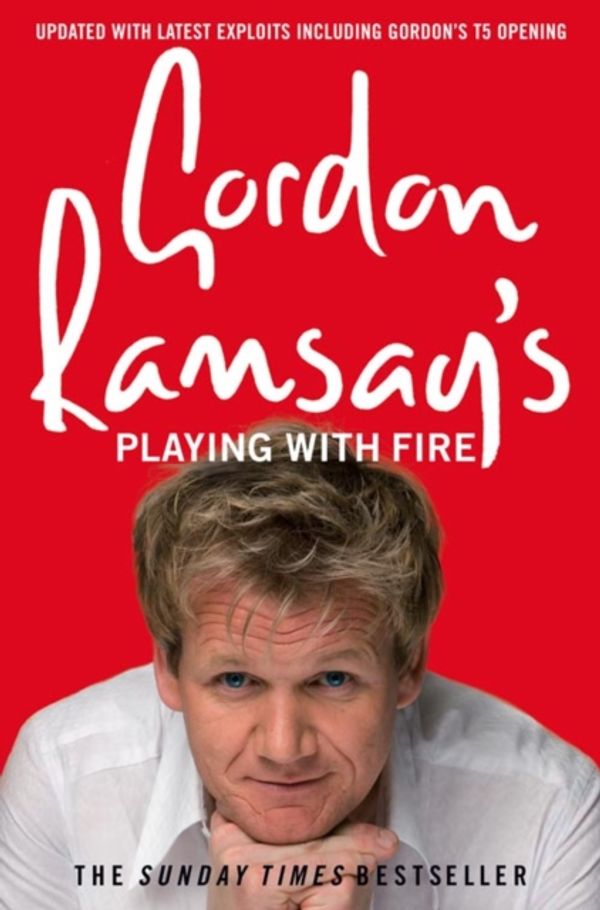 Cover Art for 9780007259885, Gordon Ramsay's Playing with Fire by Gordon Ramsay