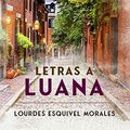 Cover Art for B09THGXPRP, Letras a Luana (Spanish Edition) by Esquivel Morales, Lourdes
