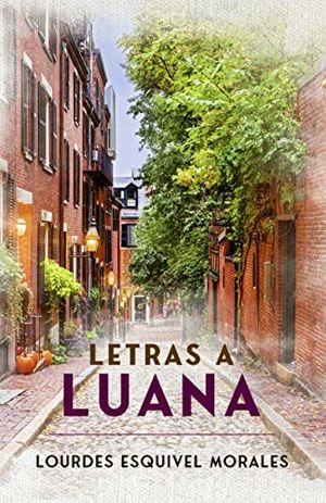 Cover Art for B09THGXPRP, Letras a Luana (Spanish Edition) by Esquivel Morales, Lourdes
