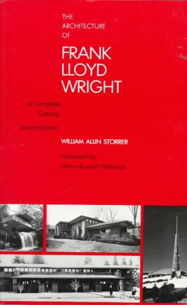 Cover Art for 9780262690805, The Architecture of Frank Lloyd Wright by William Allin Storrer