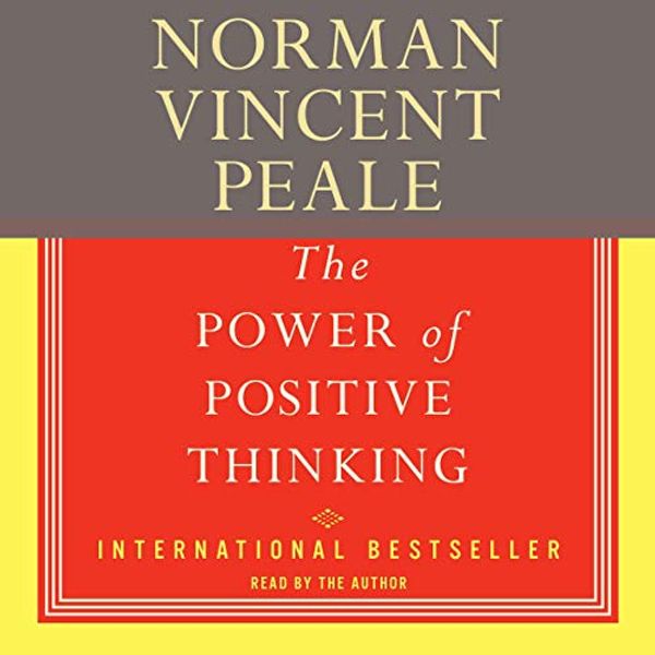 Cover Art for B07RPJNMG2, The Power of Positive Thinking: A Practical Guide to Mastering the Problems of Everyday Living by Dr. Norman Vincent Peale