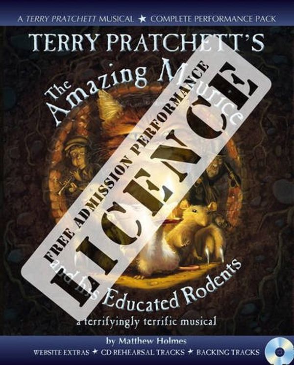 Cover Art for 9781408171318, Terry Pratchett's The Amazing Maurice and His Educated Rodents Performance Licence: No Admission Fee by Terry Pratchett