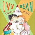 Cover Art for 9780545056434, IFFYBreak the Fossil Record (Ivy + Bean, Book 3) by Annie Barrows