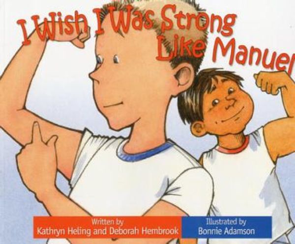Cover Art for 9781934960530, I Wish I Was Strong Like Manuel by Kathryn Heling