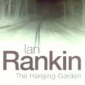 Cover Art for 9780752821269, The Hanging Garden (Inspector Rebus) by Ian Rankin