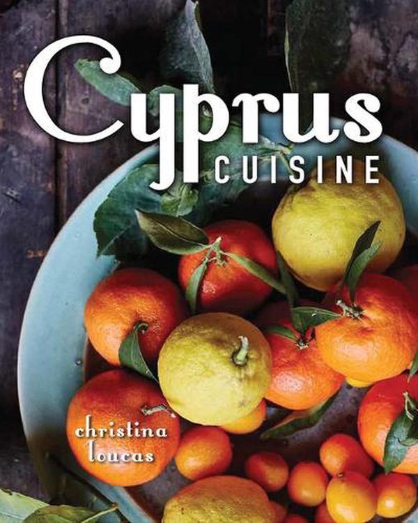 Cover Art for 9781770503373, Cypriot Cookbook: Middle Eastern and Mediterranean Cooking by Christina Loucas