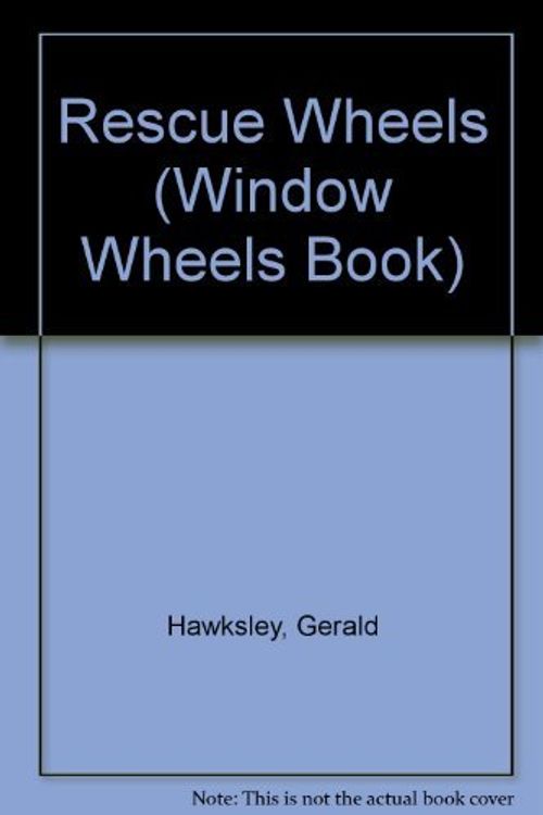 Cover Art for 9780681415591, Rescue Wheels by Gerald Hawksley