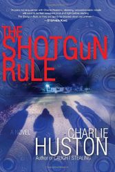Cover Art for 9780345481351, The Shotgun Rule *Signed 1st Edition* by Charlie Huston