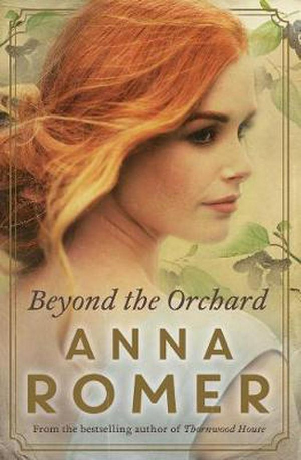 Cover Art for 9781925184433, Beyond the Orchard by Anna Romer