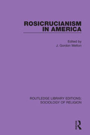Cover Art for 9780367086701, Rosicrucianism in America (Routledge Library Editions: Sociology of Religion) by J. Gordon Melton