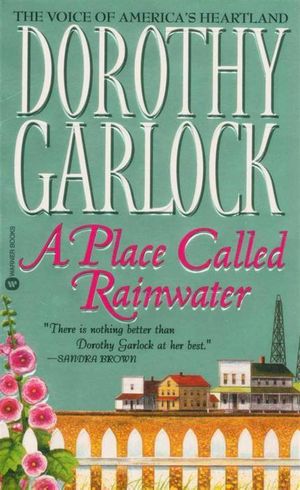 Cover Art for 9780446611466, A Place Called Rainwater by Dorothy Garlock