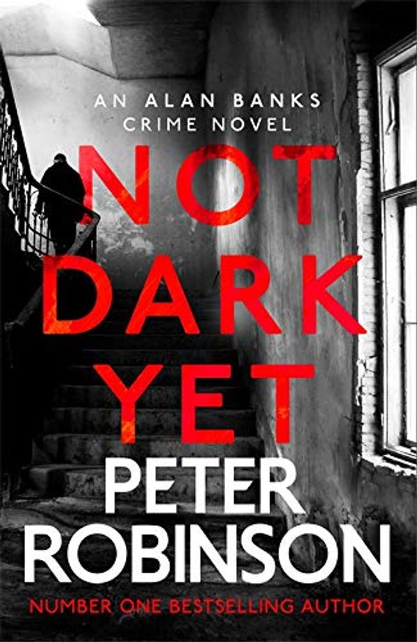Cover Art for 9781529343113, Not Dark Yet by Peter Robinson