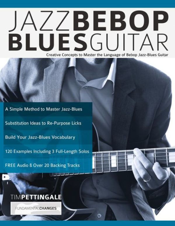 Cover Art for 9781789330137, Jazz Bebop Blues Guitar: Creative Concepts to Master the Language of Bebop Jazz-Blues Guitar by Tim Pettingale