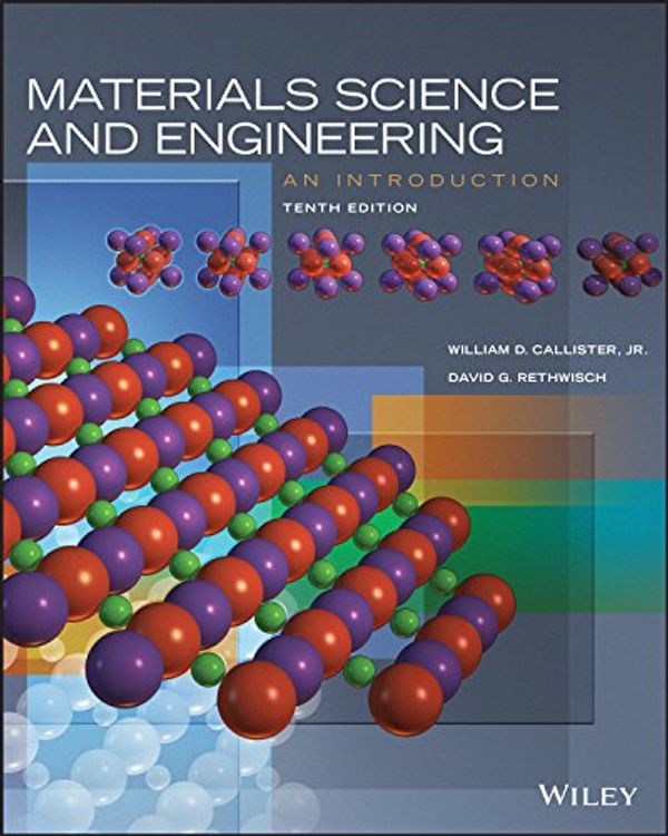Cover Art for B07BNZ1GW1, Materials Science and Engineering: An Introduction, 10th Edition by William D. Callister, Jr., David G. Rethwisch