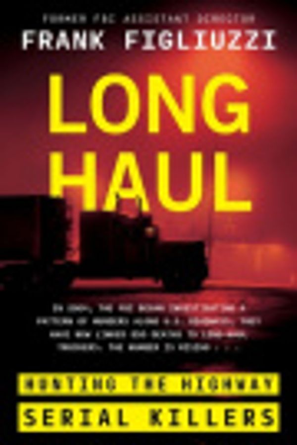 Cover Art for 9780063265172, The Long Haul by Frank Figliuzzi