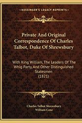 Cover Art for 9781165700691, Private and Original Correspondence of Charles Talbot, Duke of Shrewsbury by Charles Talbot Shrewsbury