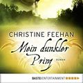 Cover Art for B07MZFTGWW, Mein dunkler Prinz: Roman by Christine Feehan