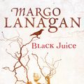 Cover Art for 9781741750911, Black Juice by Margo Lanagan