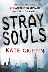 Cover Art for 9780316187268, Stray Souls by Kate Griffin