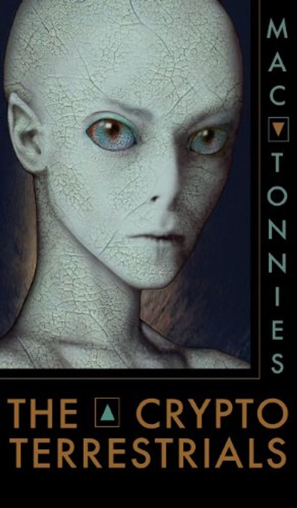 Cover Art for 9781938398124, The Cryptoterrestrials: A Meditation on Indigenous Humanoids and the Aliens Among Us by Mac Tonnies