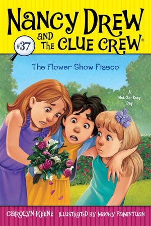 Cover Art for 9781442486690, The Flower Show Fiasco by Carolyn Keene