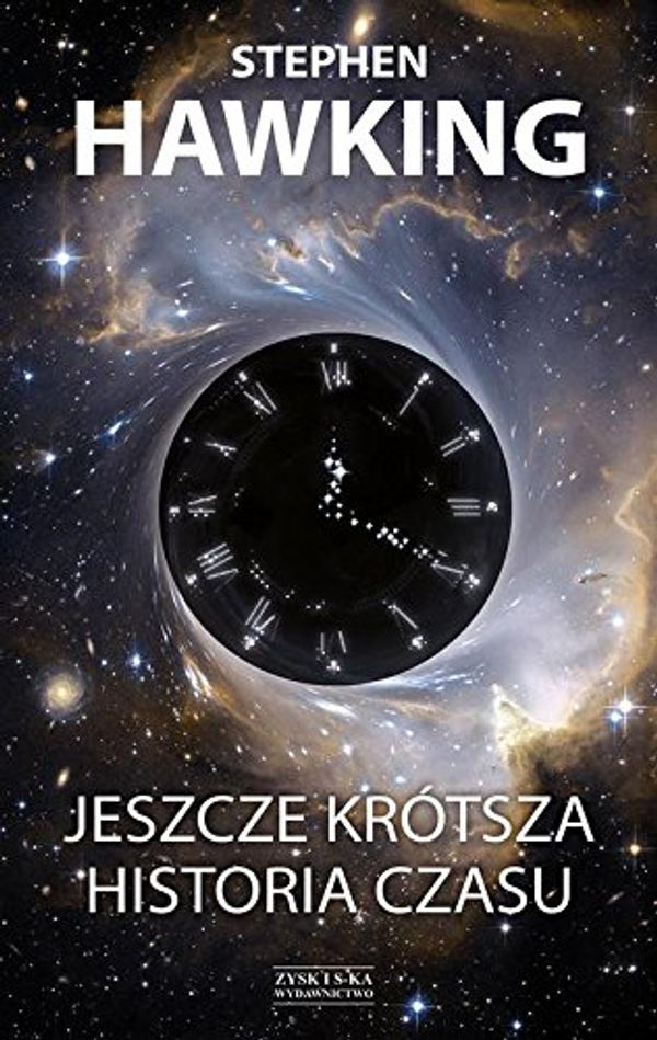 Cover Art for 9788377852965, Jeszcze krótsza historia czasu by Stephen Hawking, Leonard Mlodinow