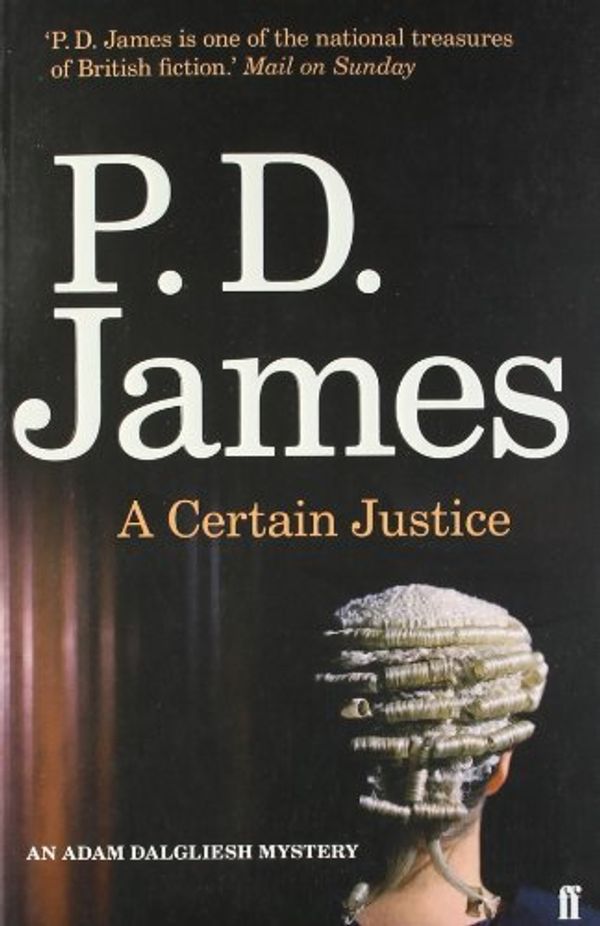 Cover Art for 8601234584940, By Baroness P. D. James - A Certain Justice by Baroness P. D. James