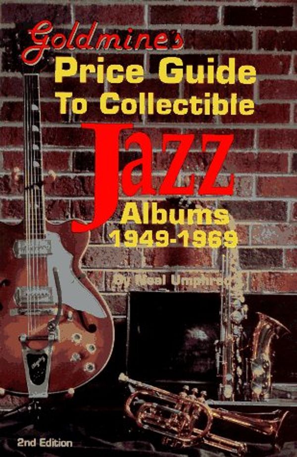 Cover Art for 9780873412889, Goldmine's Price Guide to Collectible Jazz Albums, 1949-1969 by Neal Umphred