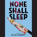 Cover Art for B08G5DTHR5, None Shall Sleep by Ellie Marney