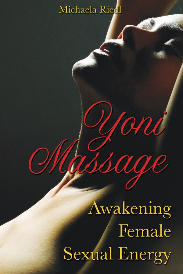 Cover Art for 9781594772740, Yoni Massage by Michaela Riedl