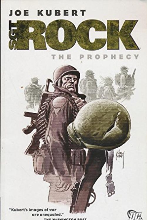 Cover Art for 9781401212483, Sgt. Rock: The Prophecy by Joe Kubert