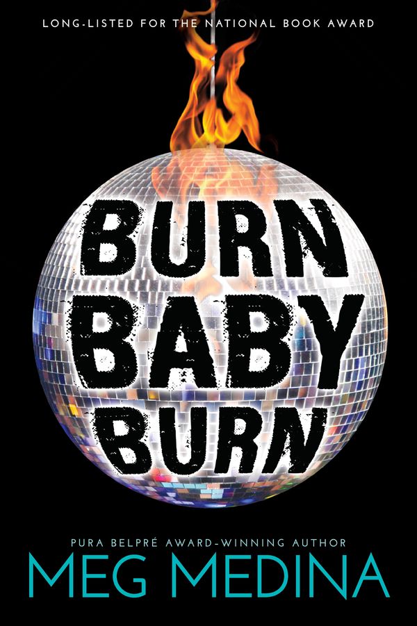 Cover Art for 9781536200270, Burn Baby Burn by Meg Medina