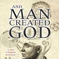 Cover Art for 9780745959641, And Man Created God by Robert Banks