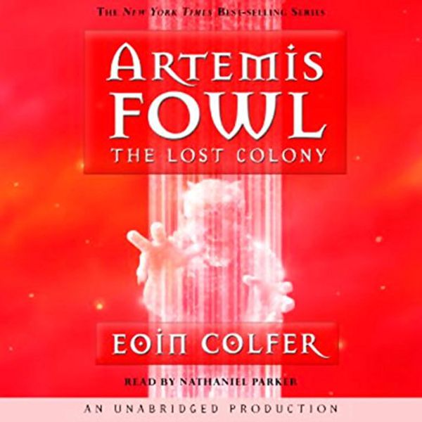 Cover Art for B000IJ7I8A, The Lost Colony: Artemis Fowl, Book 5 by Eoin Colfer