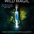 Cover Art for 9780008304089, Wild Magic (The Immortals, Book 1) by Tamora Pierce