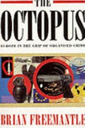 Cover Art for 9780752803517, THE OCTOPUS: EUROPE IN THE GRIP OF ORGANISED CRIME by Brian Freemantle