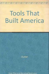 Cover Art for 9780517323694, Tools That Built America by Alex W Bealer
