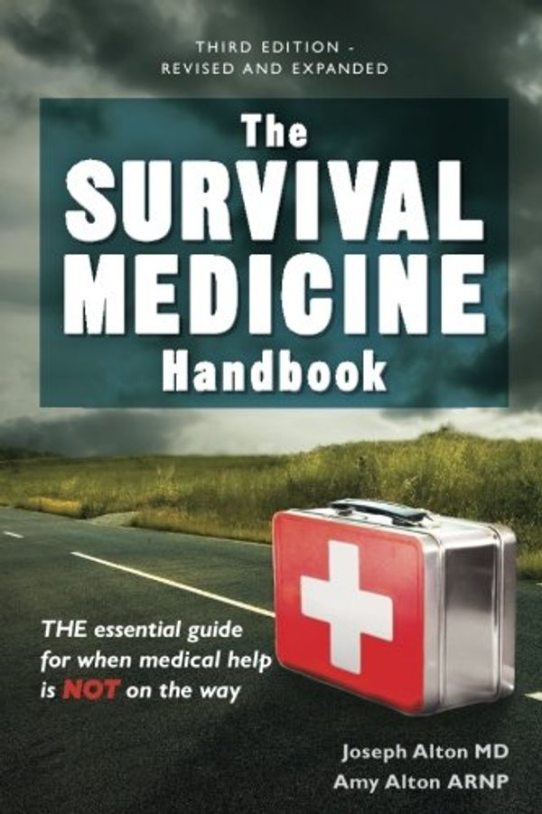 Cover Art for 9780988872554, The Survival Medicine Handbook: THE essential guide for when medical help is NOT on the way by Alton Md, Joseph, Alton Arnp, Amy