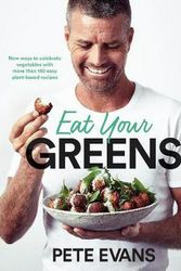 Cover Art for 9781760550370, Eat Your Greens by Pete Evans