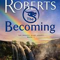 Cover Art for 9781250280183, The Becoming by Nora Roberts