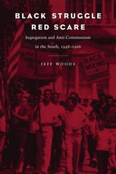 Cover Art for 9780807129265, Black Struggle, Red Scare: Segregation and Anti-Communism in the South, 1948-1968 by Jeff Woods