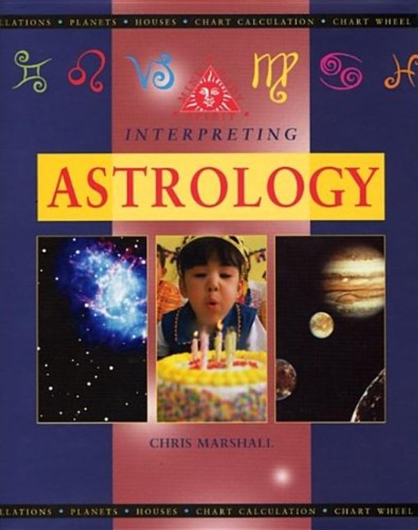 Cover Art for 9781840673012, Interpreting Astrology (Mind, body, spirit) by Chris Marshall