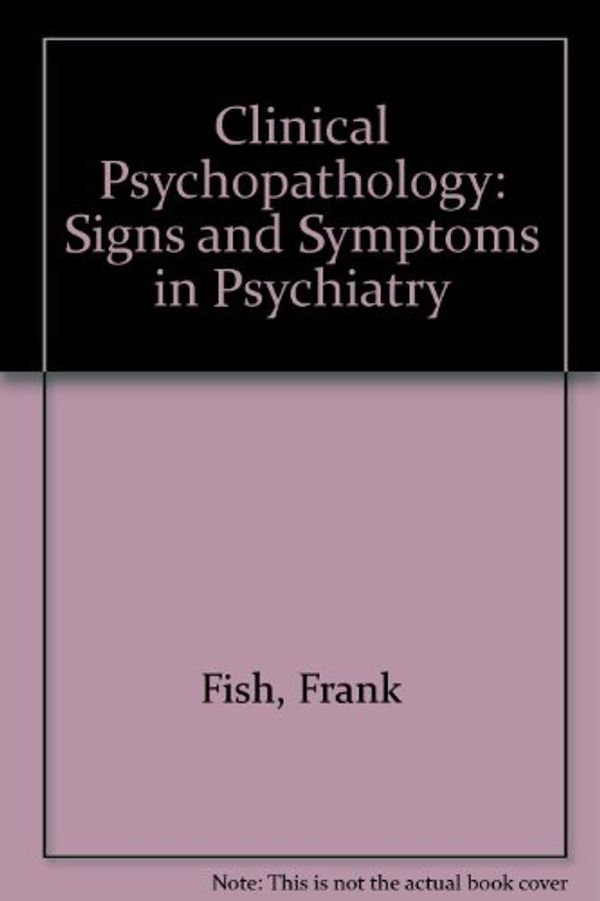 Cover Art for 9780723606055, Clinical Psychopathology by Fish, Frank