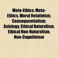 Cover Art for 9781155854649, Meta-ethics: Meta-ethics, Moral Relativi by Books Llc