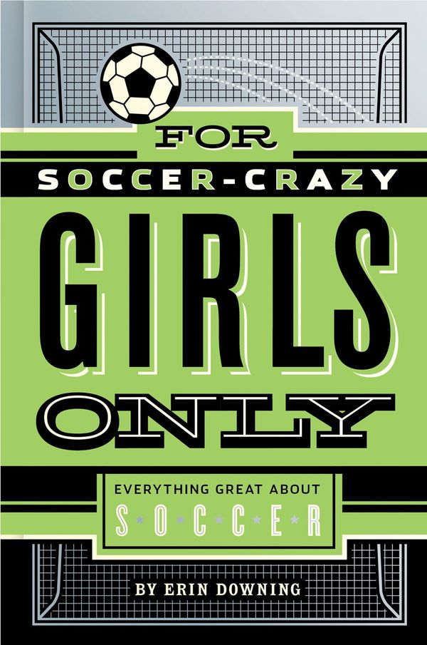 Cover Art for 9781250047090, For Soccer-Crazy Girls Only by Erin Downing
