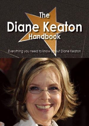 Cover Art for 9781743447239, The Diane Keaton Handbook - Everything You Need to Know about Diane Keaton by Emily Smith