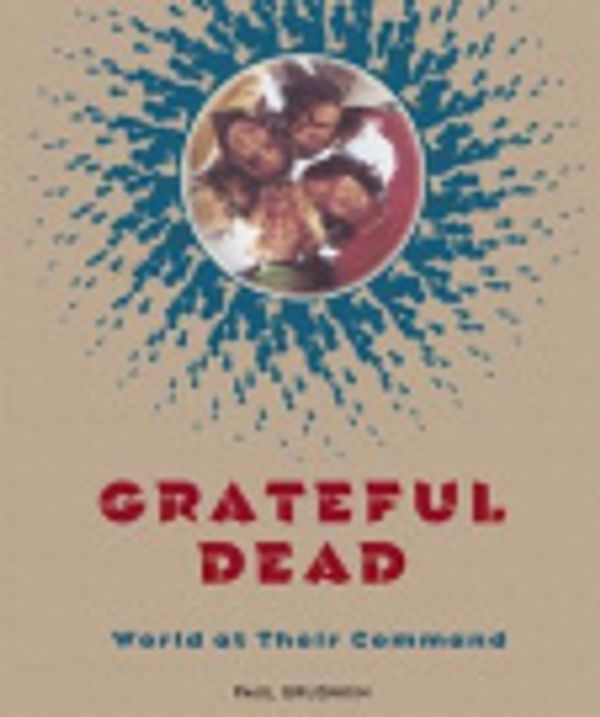 Cover Art for 9781608871216, Grateful Dead by Paul Grushkin