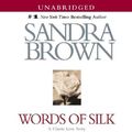 Cover Art for 9780743535946, Words of Silk by Sandra Brown