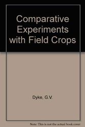 Cover Art for 9780852642825, Comparative Experiments with Field Crops by G.v. Dyke